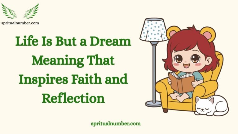 Life Is But a Dream Meaning