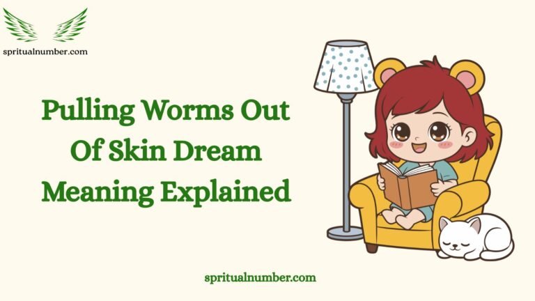 Pulling Worms Out Of Skin Dream Meaning